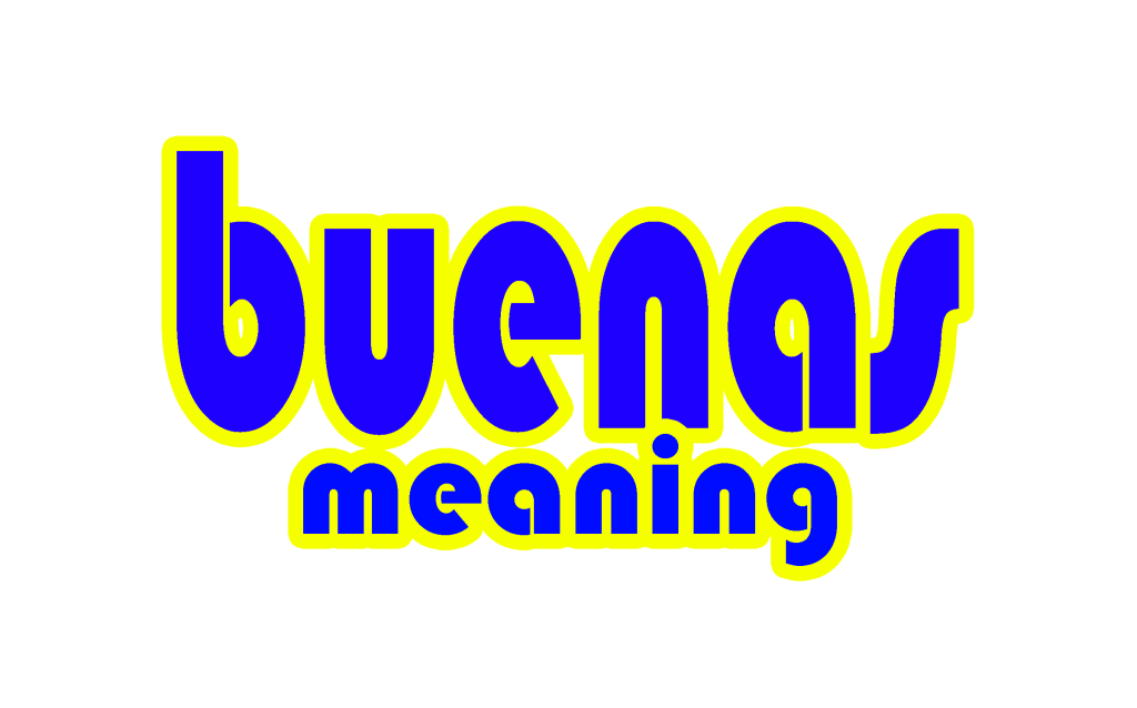 buenas meaning